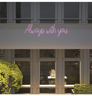 Custom text: Always with you